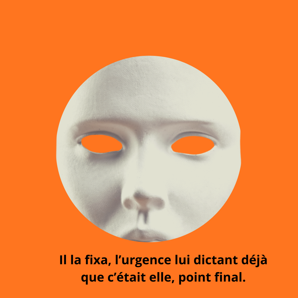 Il-la-fixa-lurgence-lui-dictant-deja-que-cetait-elle-point-final